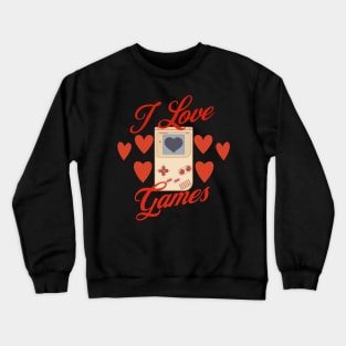 I love games Crewneck Sweatshirt